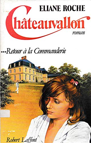Châteauvallon, Tome 3 : Retour à la Commanderie