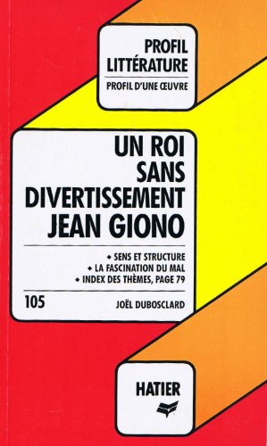 Un Roi sans divertissement, Jean Giono (Profil littérature)