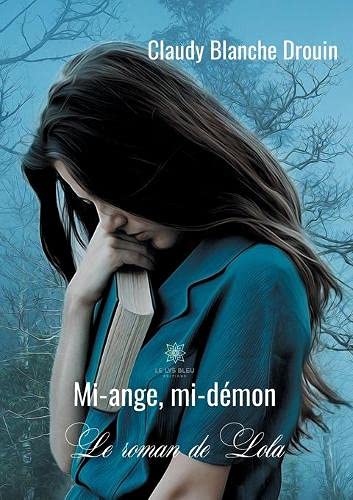 Mi-ange, mi-démon: Le roman de Lola
