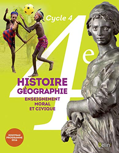 Histoire-Géographie, enseignement moral et civique 4e cycle 4 : livre de l'élève - Grand format - Nouveau programme 2016