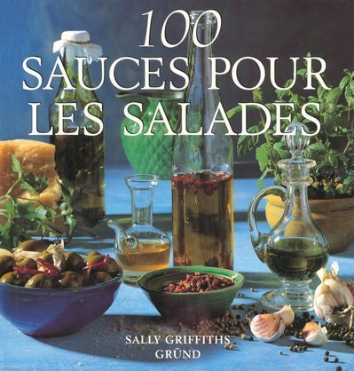 100 sauces pour les salades