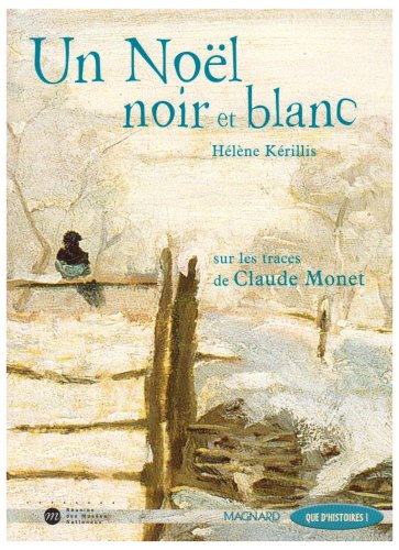 Que d'histoires ! CE2 (2004) - Un Noël noir et blanc, sur les traces de Claude Monet: Livre de jeunesse