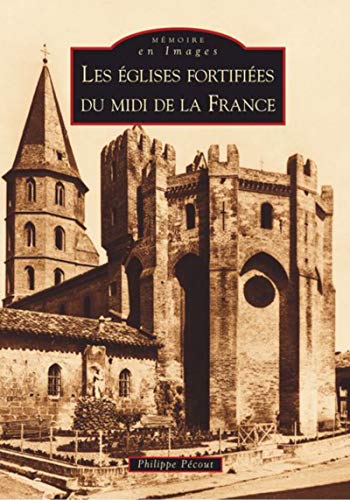 Eglises fortifiées du Midi de la France (Les)