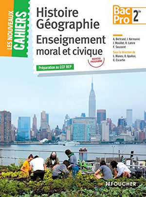 Histoire Géographie Enseignement moral et civique 2e Bac Pro