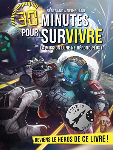 La Mission Lune ne Répond Plus - 30 Minutes pour Survivre - Tome 8