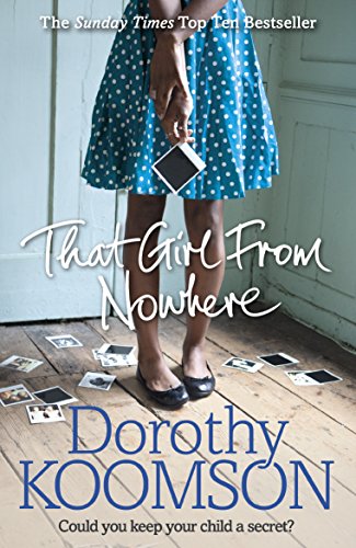 That Girl From Nowhere: A gripping and emotional story from the bestselling author of The Ice Cream Girls