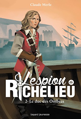 L'espion de Richelieu, Tome 02: Le duc des ombres