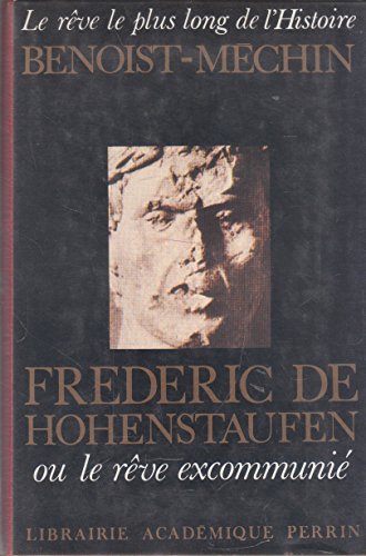 Le Rêve le plus long de l'histoire Tome 4: Frédéric de Hohenstaufen ou le Rêve excommunié