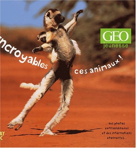 Incroyables ces animaux !