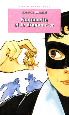 Bibliothèque rose : Fantômette et le dragon d'or