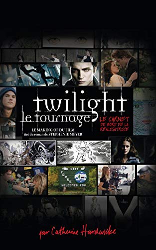 Twilight, carnet de bord de la réalisatrice
