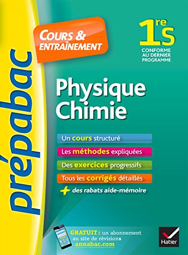 Physique-Chimie 1re S - Prépabac Cours & entraînement: cours, méthodes et exercices progressifs (première S)