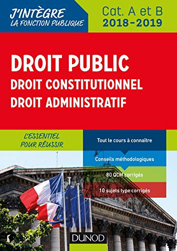 Droit public - Droit constitutionnel - Droit administratif - 2018-2019 - 3e éd. - Catégories A et B: Cat. A et B