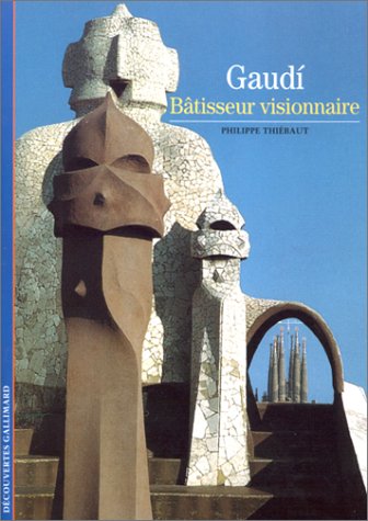 Gaudì : Bâtisseur visionnaire