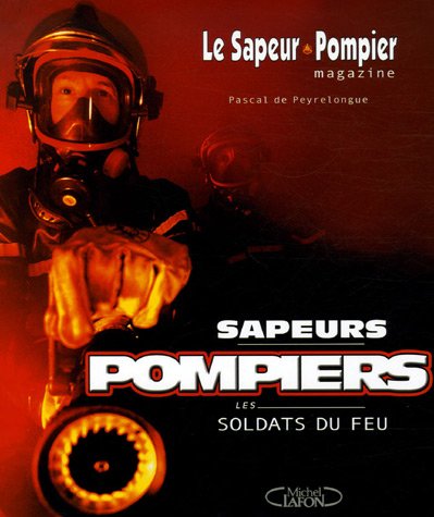 SAPEURS POMPIERS SOLDATS FEU