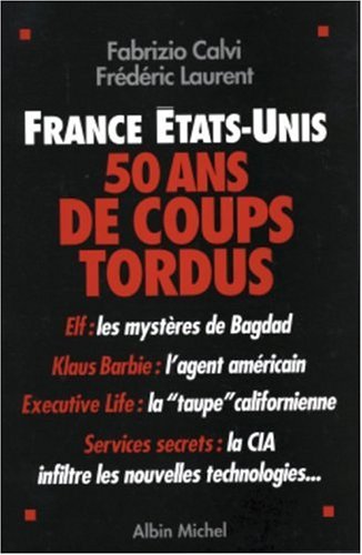 France - Etats-Unis : 50 ans de coups tordus