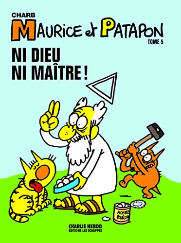 Maurice et Patapon T5: Ni Dieu ni maître !