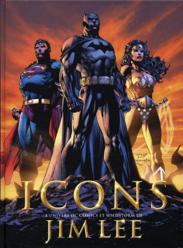 Icons. L'univers DC Comics et Wildstorm de Jim Lee