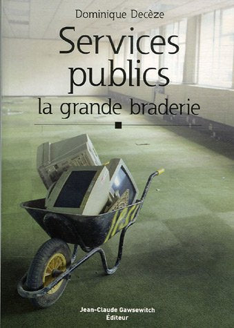 Services Publics : la grande braderie