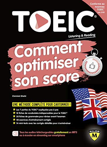 New TOEIC : comment optimiser son score: nouvelle édition conforme au test TOEIC en vigueur à partir de juin 2018