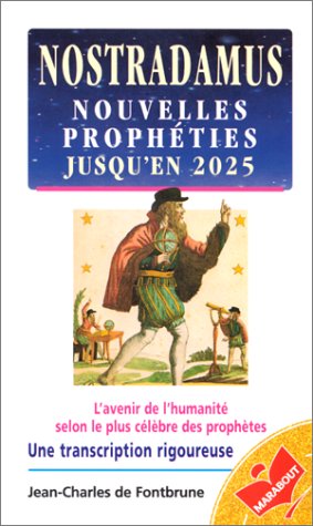 Nostradamus nouvelles prophéties jusqu'en 2025: L'avenir de l'humanité selon le plus célèbre des prophètes