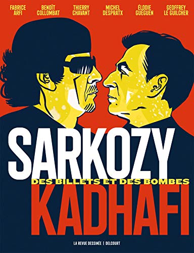 Sarkozy-Kadhafi: Des billets et des bombes