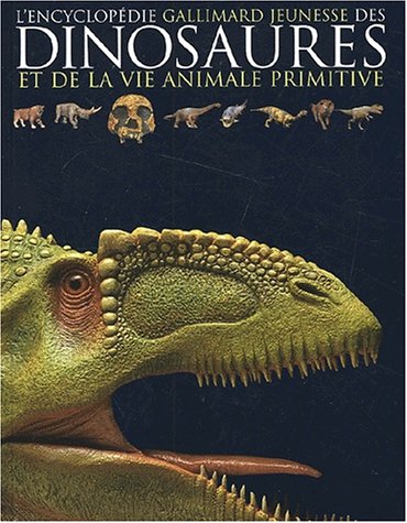 L'encyclopédie des dinosaures et de la vie animale primitive