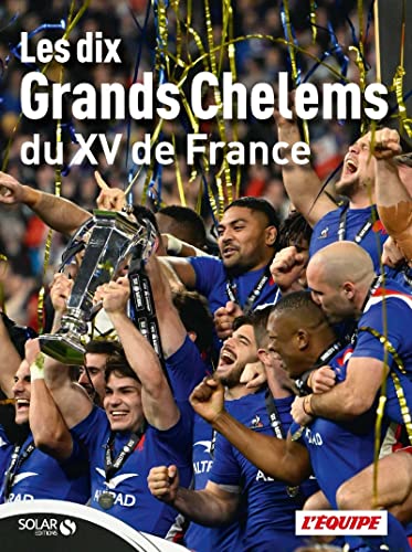 Les dix grands chelems du XV de France