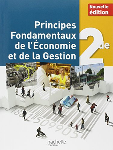 Principes Fondamentaux de l'Economie et de la Gestion 2de - Livre élève - Ed. 2014
