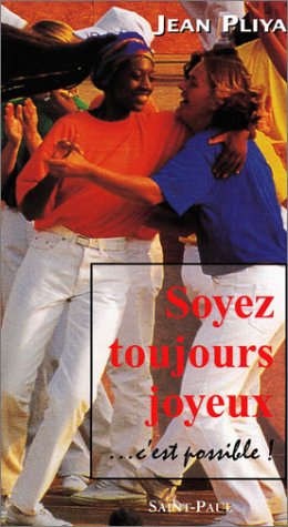 Soyez toujours joyeux !