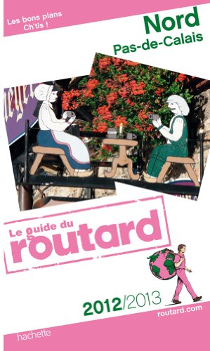 Guide du Routard Nord Pas-de-Calais 2012/2013