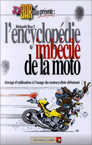 Joe Bar team : L' Encyclopédie imbécile de la moto
