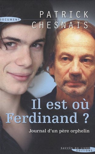 Il est où, Ferdinand?: Journal d'un père orphelin