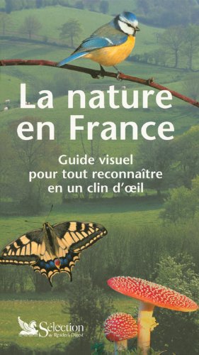 La nature en France: Guide visuel pour tout reconnaître en un clin d'oeil