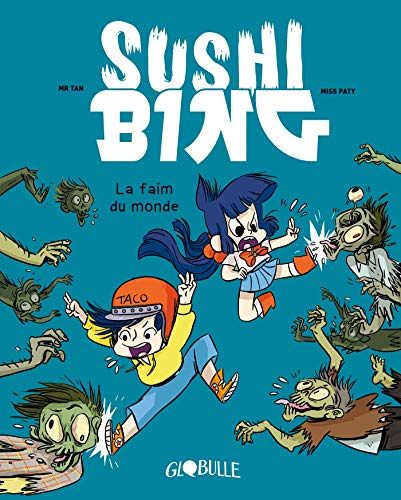 Sushi Bing, Tome 02: La faim du monde