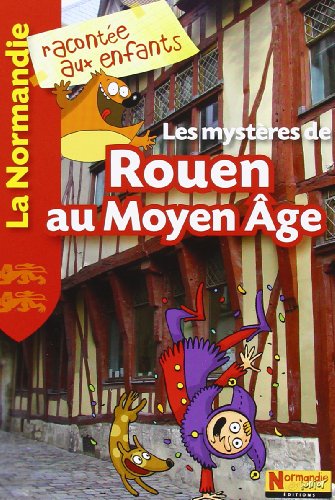 Les mystères de Rouen au Moyen Age