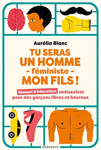 Tu seras un homme - féministe - mon fils !