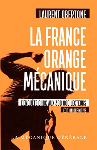 La France Orange Mécanique - Edition définitive