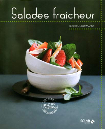 Salades fraîcheur - Plaisirs gourmands