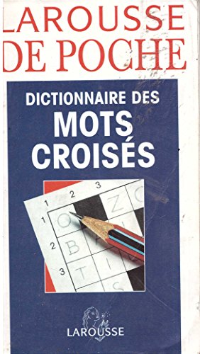 Dictionnaire des mots croisés...: Classement direct... classement inverse