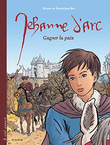 Jehanne d'Arc: Gagner la paix