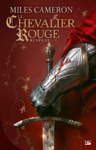 Renégat T01 Le Chevalier rouge: Renégat