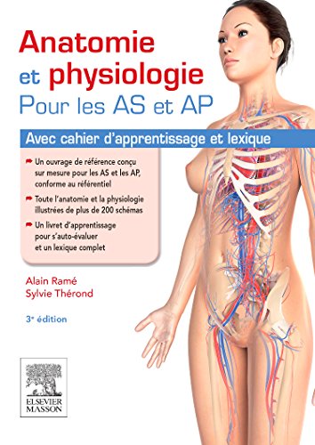 Anatomie et physiologie pour les AS et AP: Avec cahier d'apprentissage et lexique