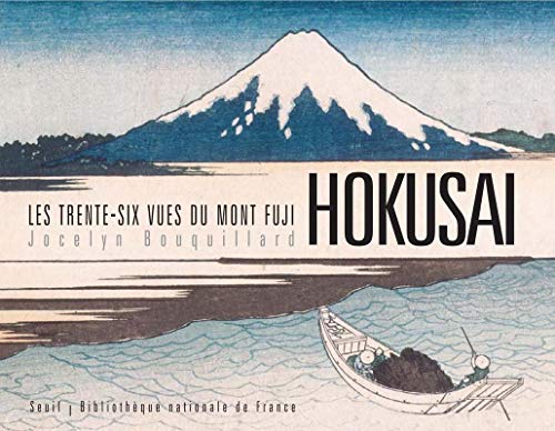 Les Trente-Six Vues du Mont Fuji - Hokusaï