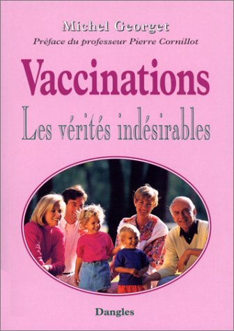 Vaccinations: Les vérités indésirables