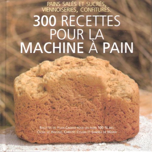 300 recettes pour la machine à pain