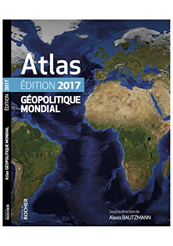 Atlas géopolitique mondial 2017
