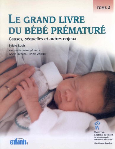 Le Grand Livre du bébé prématuré, tome 2