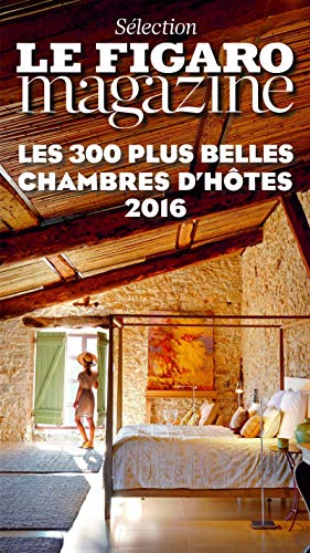 Les 300 plus belles chambres d'hôtes, 2016