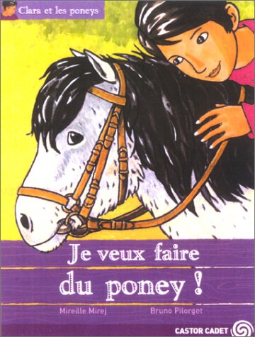 Clara et les Poneys : Je veux faire du poneys !